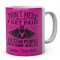 Don't Mess with Me I Get Paid to Stab People with Sharp Objects!Personalised Mug