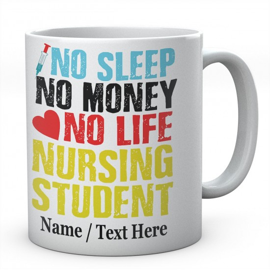 No Sleep No Money No Life Nursing Student-Personalised Name  Mug