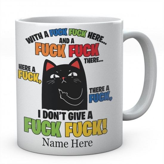 Personalised With A Fuck Fuck Here Cat Mug