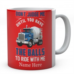 Don't Judge Me Until You Have The Balls To Ride With Me Ceramic Mug 