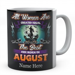 Personalised Mug All Women Are Created Equal But Only The Best Are Born In 