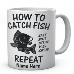 How To Catch Fish Cast, Wait, Strike, Miss, Swear, Repeat Carp Personalised Ceramic Mug