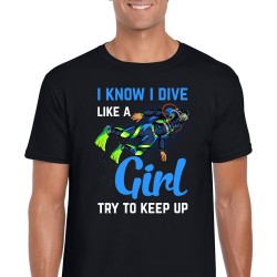 I Know I Dive Like A Girl Try To Keep Up Unisex Black T Shirt