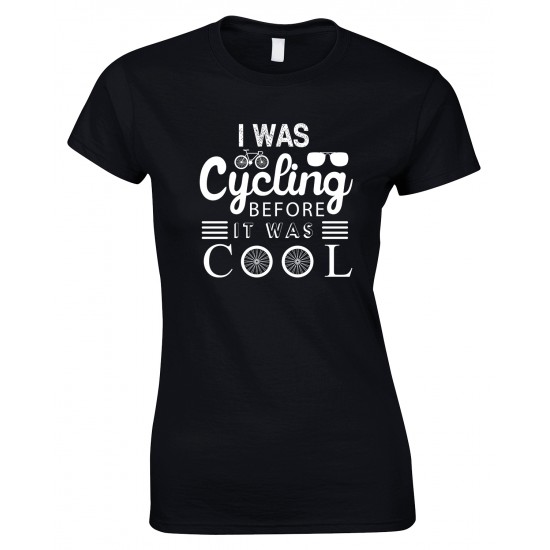 I was Cycling Before It was Cool-Ladies Bicycle T Shirt