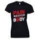 Pain is Weakness Leaving The Body -Ladies T Shirt