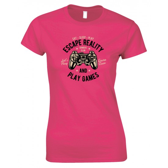 Eat Sleep Play Escape Reality and Play Games -Ladies Style Gamer's T Shirt