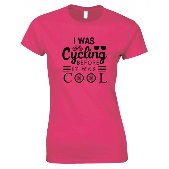 I was Cycling Before It was Cool-Ladies Bicycle T Shirt