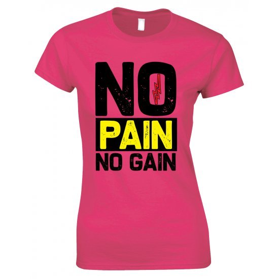 No Pain No Gain Gym T Shirt-Ladies Gym T Shirt 