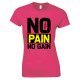 No Pain No Gain Gym T Shirt-Ladies Gym T Shirt 