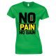 No Pain No Gain Gym T Shirt-Ladies Gym T Shirt 