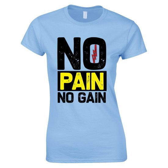 No Pain No Gain Gym T Shirt-Ladies Gym T Shirt 