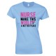  Nurse Make This World A Better Place - Ladies Style T Shirt 