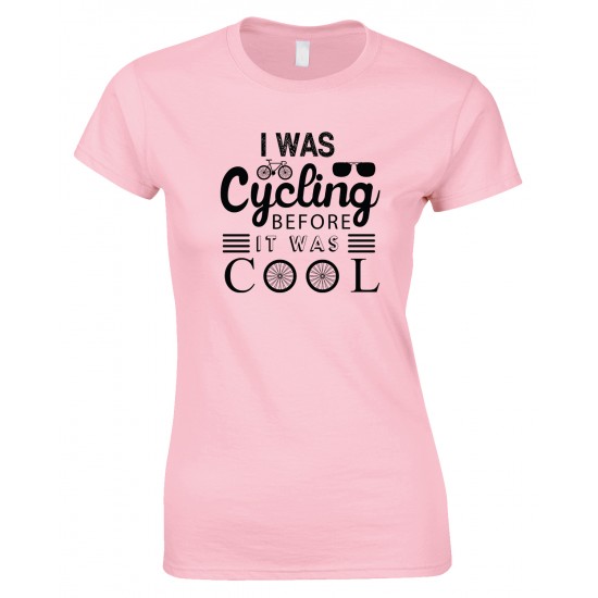 I was Cycling Before It was Cool-Ladies Bicycle T Shirt