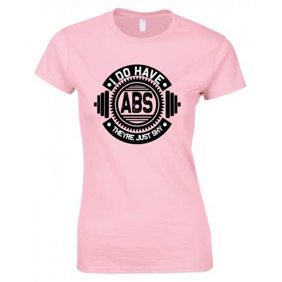 I Do Have ABS They're Just Shy- Gym Ladies T Shirt