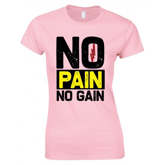 No Pain No Gain Gym T Shirt-Ladies Gym T Shirt 