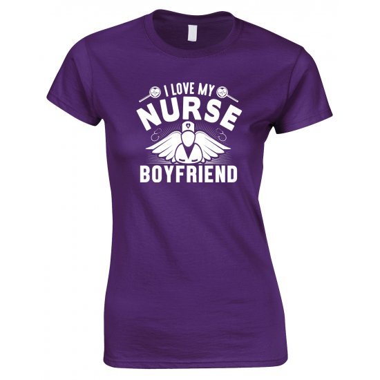 I Love My Nurse Boyfriend - Ladies style T Shirt 