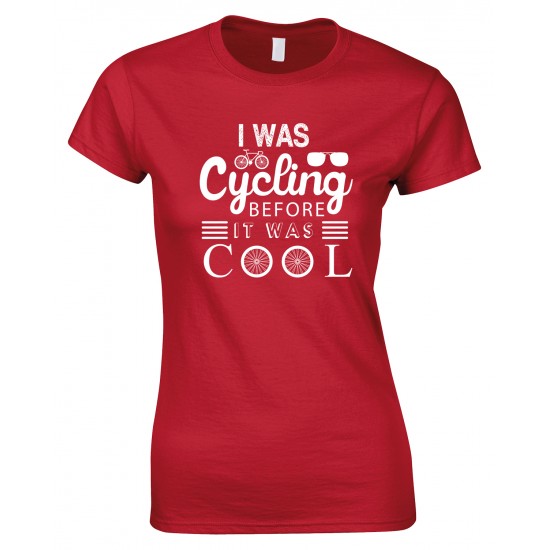 I was Cycling Before It was Cool-Ladies Bicycle T Shirt