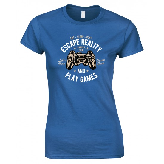 Eat Sleep Play Escape Reality and Play Games -Ladies Style Gamer's T Shirt