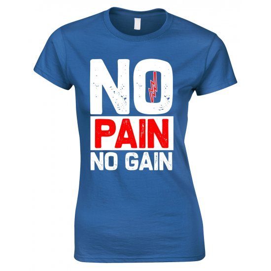 No Pain No Gain Gym T Shirt-Ladies Gym T Shirt 