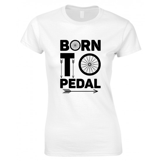 Born to Pedal Bike Ladies T Shirt