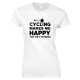 Cycling Makes Me Happy -You, Not So Much - Ladies Style T Shirt