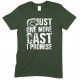 Just One More Cast I Promise-Unisex T Shirt