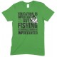 Education is Important But Fishing is Importanter- Unisex T Shirt