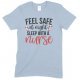 Feel Safe At Night Sleep With A Nurse-Unisex T Shirt