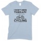 I Don't Need Therapy I Just Need to Go Cycling - Unisex T Shirt