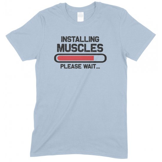 Installing Muscles Please Wait -Gym Unisex T Shirt