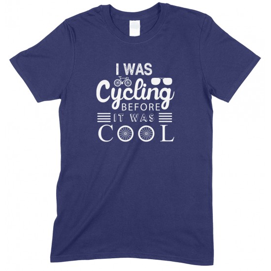 I was Cycling Before It was Cool-Unisex T Shirt