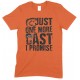 Just One More Cast I Promise-Unisex T Shirt