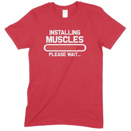 Installing Muscles Please Wait -Gym Unisex T Shirt