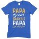  Papa Doesn't Babysit Papa Has Play Date- Printed T Shirt