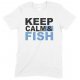 Keep Calm & Fish - Unisex Adults T Shirt