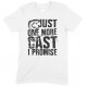 Just One More Cast I Promise-Unisex T Shirt