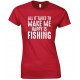 All It Takes to Make Me Happy is Fishing  - Ladies Fishing T Shirt