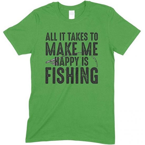 All It Takes to Make Me Happy is Fishing  - Unisex Fishing T Shirt