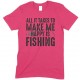 All It Takes to Make Me Happy is Fishing -Child's T Shirt Boy/Girl