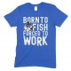 Born to Fish Forced to Work-Unisex T-Shirt 