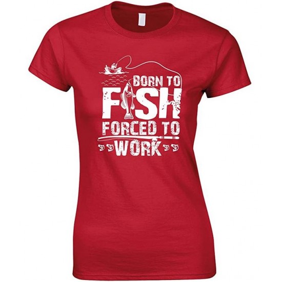 Born to Fish Forced to Work - Ladies Fishing T Shirt