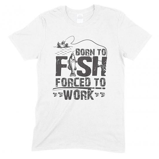 Born to Fish Forced to Work-Men's Unisex T Shirt