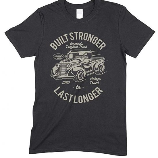 Built Stronger America's Toughest Truck Last Longer - Men's Unisex T Shirt 