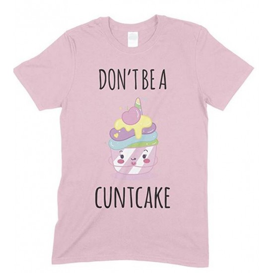  Don't Be A Cuntcake Funny Mens  T Shirt 