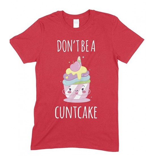  Don't Be A Cuntcake Funny Mens  T Shirt 