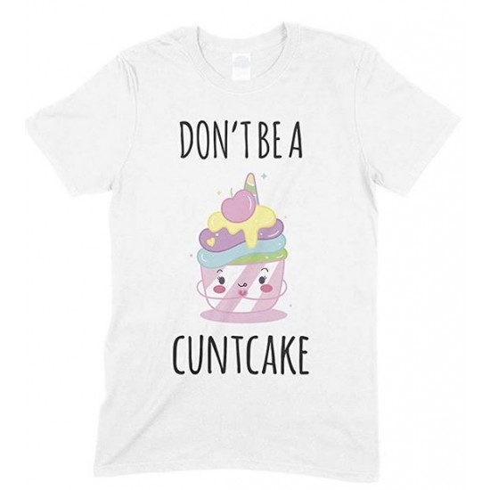  Don't Be A Cuntcake Funny Mens  T Shirt 