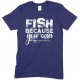  Fish Because You Can-Kids Unisex Fishing T Shirt-Boy- Girl