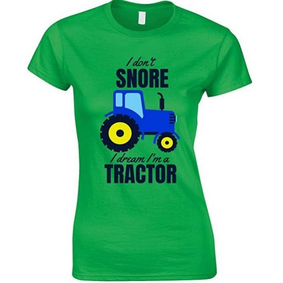 I Don't Snore I Dream I'm A Blue Tractor Funny Ladies T Shirt 