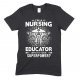 I'm A Nursing Educator What's Your Superpower - Unisex T Shirt