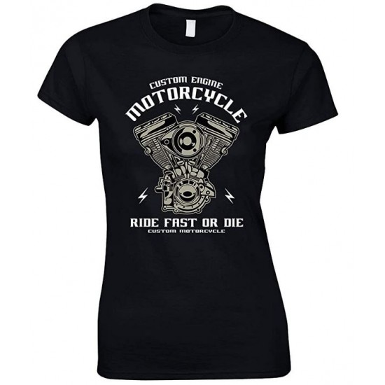  Custom Engine Motorcycle Ride Fast Or Die - Ladies T Shirt 
